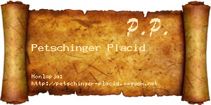 Petschinger Placid névjegykártya